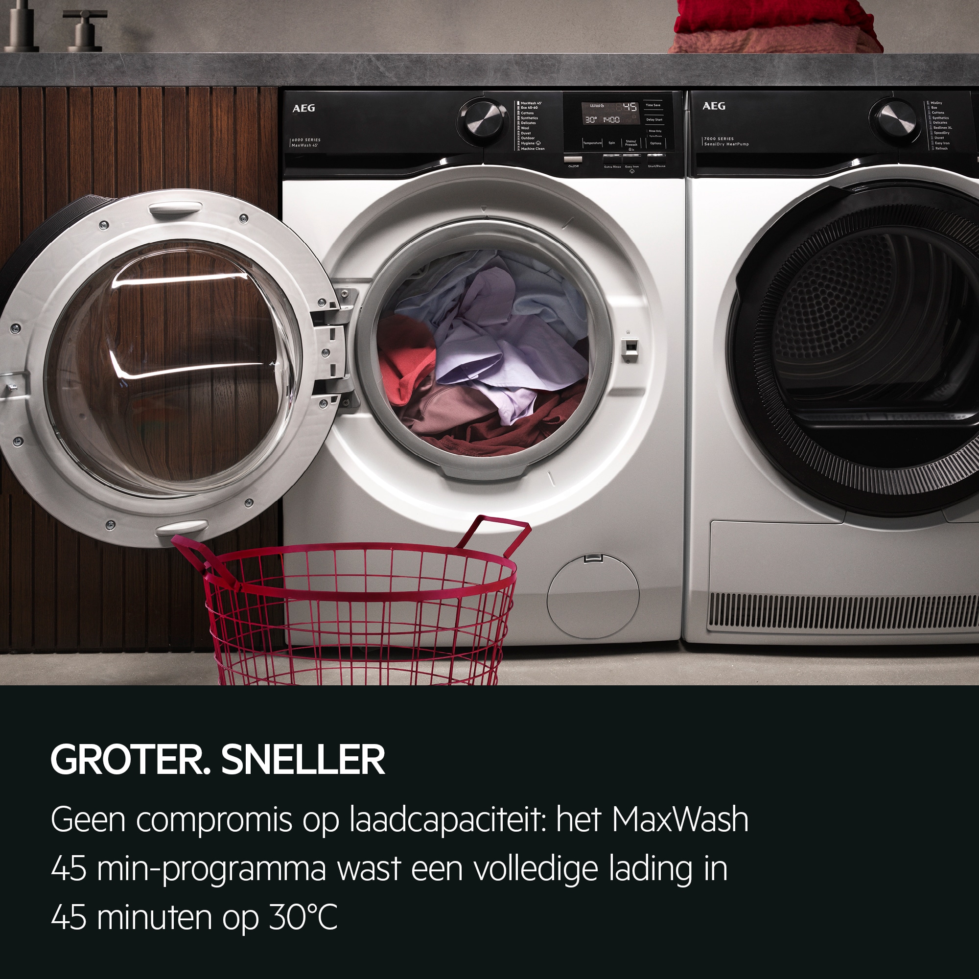 GROTER. SNELLER Geen compromis op laadcapaciteit: het MaxWash 45 min-programma wast een volledige lading in 45 minuten op 30°C
