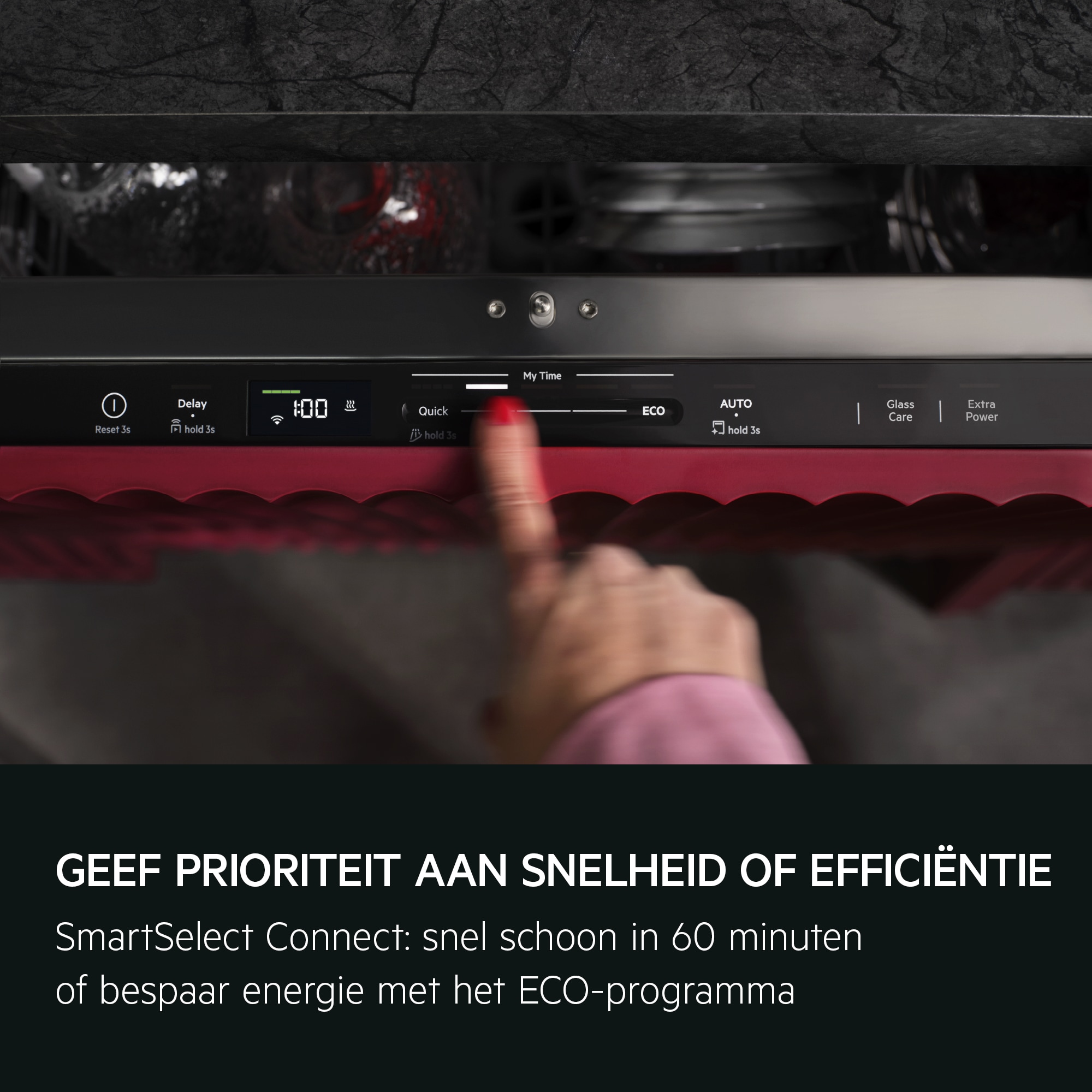 GEEF PRIORITEIT AAN SNELHEID OF EFFICIËNTIE
           
            SmartSelect Connect: snel schoon in 60 minuten of bespaar energie met het ECO-programma.
          