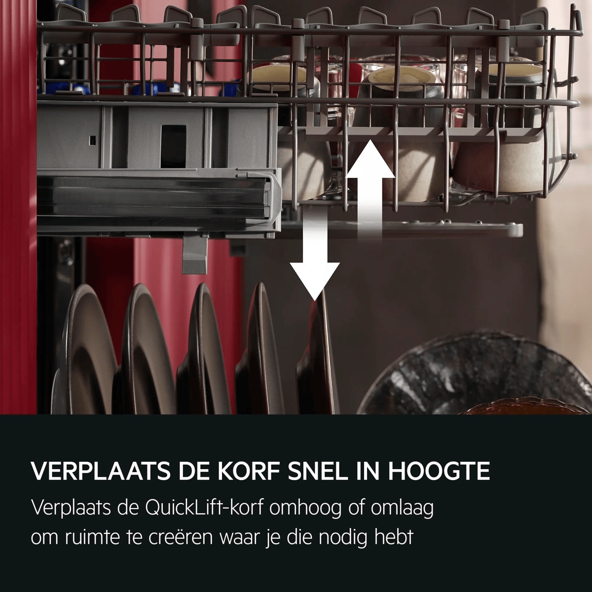 VERPLAATS DE KORF SNEL IN HOOGTE Verplaats de QuickLift-korf omhoog of omlaag om ruimte te creëren waar je die nodig hebt