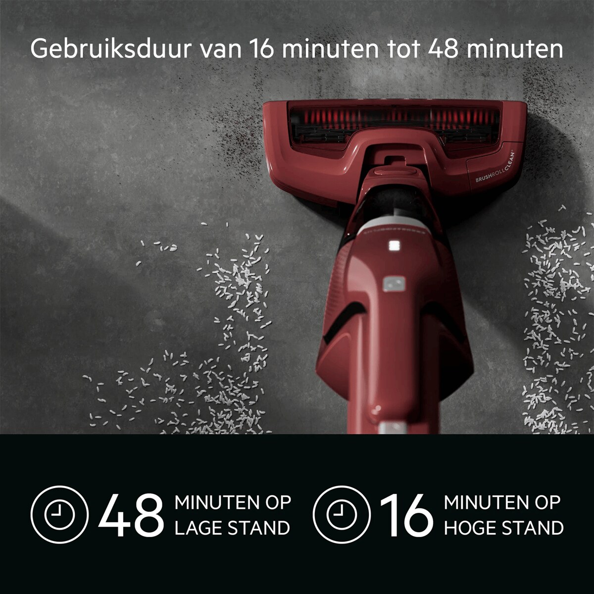 48 MINUTEN OP LAGE STAND 16 MINUTEN OP HOGE STAND Gebruiksduur van 16 minuten tot 48 minuten