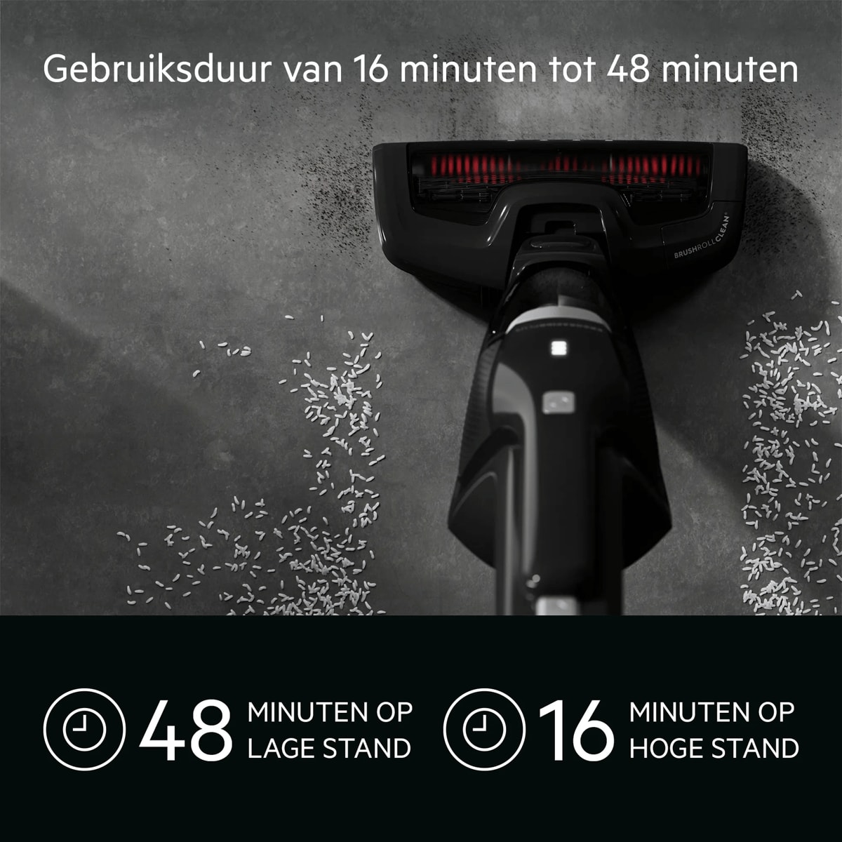 48 MINUTEN OP LAGE STAND 16 MINUTEN OP HOGE STAND Gebruiksduur van 16 minuten tot 48 minuten