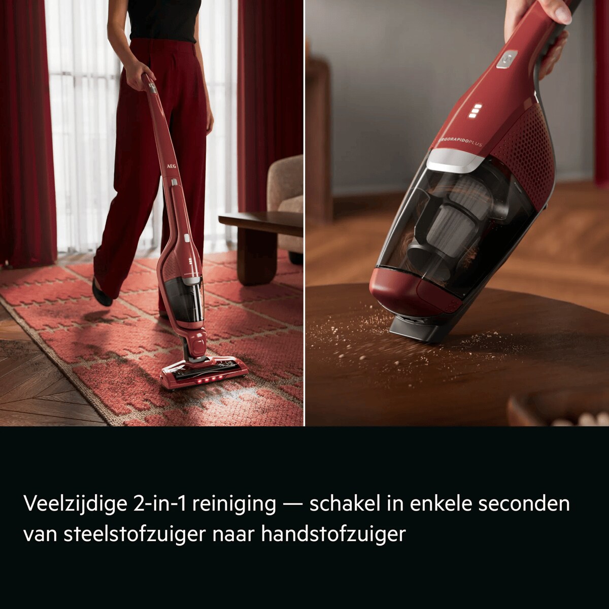 Veelzijdige 2-in-1 reiniging — schakel in enkele seconden van steelstofzuiger naar handstofzuiger